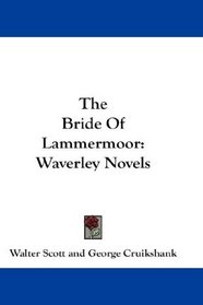 The Bride Of Lammermoor: Waverley Novels
