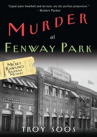 Murder at Fenway Park (Mickey Rawlings,  Bk 1)