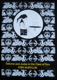 Salome and Judas in the Cave of Sex: The Grotesque : Origins, Iconography, Techniques