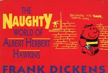The Naughty World of Albert Herbert Hawkins