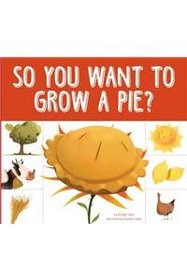 So You Want to Grow a Pie? (Grow Your Food)