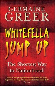 Whitefella Jump Up: The Shortest Way To Nationhood