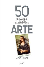 50 cosas que hay que saber sobre arte (Spanish Edition)