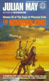 The Nonborn King (Saga of Pliocene Exile, Bk 3)