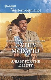 A Baby for the Deputy (Mustang Valley, Bk 9) (Harlequin Western Romance, No 1633)
