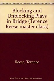 Blocking and Unblocking Plays in Bridge