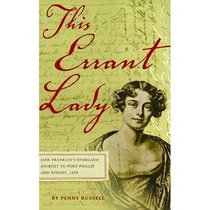 This Errant Lady: Jane Franklin's Overland Journey, 1839