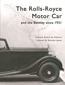 The Rolls Royce Motor Car: and the Bentley Since 1931