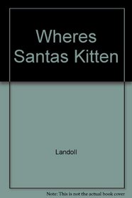 Wheres Santas Kitten (Classic Christmas Collection)