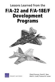 Lessons Learned from the F/A-22 and F/A-18 E/F Development Programs