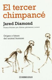 El tercer chimpance/ The Third Chimpanzee: Origen Y Futuro Del Animal Humano/ The Evolution and Future of the Human Animal (Spanish Edition)