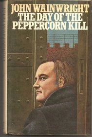 The Day of the Peppercorn Kill (Chief Inspector Lennox, Bk 5)