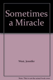 Sometimes a Miracle