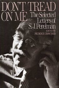 Don't Tread on Me: The Selected Letters of S. J. Perelman