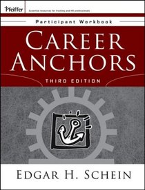 Career Anchors: Participant Workbook (Pfeiffer Essential Resources for Training and HR Professionals)