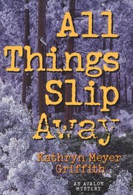 All Things Slip Away (Avalon Mystery)