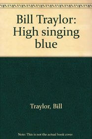 Bill Traylor: High Singing Blue