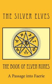 The Book of Elven Runes: A Passage into Faerie