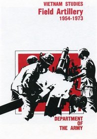 Field Artillery 1954-1973 (Vietnam Studies)