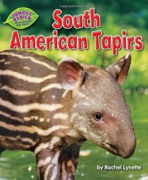 South American Tapirs (Jungle Babies of the Amazon Rain Forest)