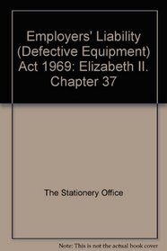 Employers' Liability (Defective Equipment) Act 1969: Elizabeth II. Chapter 37