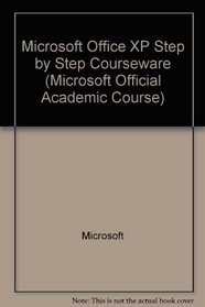 Microsoft Office XP Step-by-Step Courseware (Microsoft Official Academic Course Series)