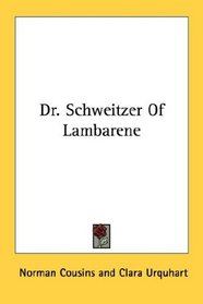 Dr. Schweitzer Of Lambarene