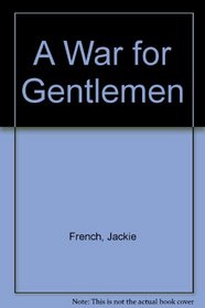 A War For Gentlemen