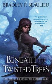 Beneath the Twisted Trees (Song of Shattered Sands)