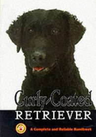 Curly-Coated Retrievers: A Complete and Reliable Handbook