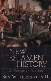 New Testament History: A Narrative Account
