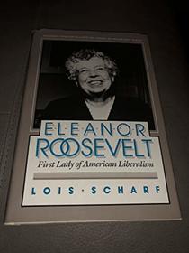 Eleanor Roosevelt: First Lady of American Liberalism (Twayne's Twentieth-Century American Biography Series)
