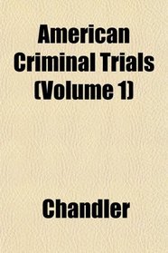 American Criminal Trials (Volume 1)