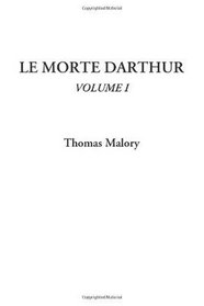 Le Morte Darthur, Volume I (v. 1)