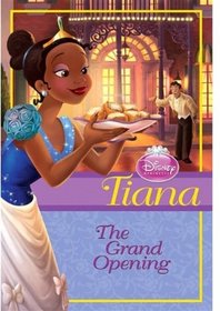 Disney Princess: Tiana: The Grand Opening (Disney Princess Early Chapter Books)