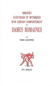 Origines culturelles et mythiques d'un certain comportement des dames romaines (French Edition)