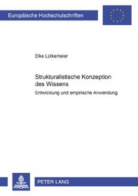 Strukturalistische Konzeption des Wissens: Entwicklung und empirische Anwendung (Europaische Hochschulschriften. Reihe VI, Psychologie) (German Edition)