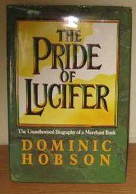 The Pride of Lucifer: Unauthorised Biography of a Merchant Bank