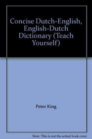 Concise Dutch-English, English-Dutch Dictionary (Teach Yourself)