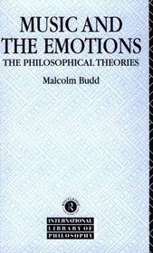 Music and the Emotions: The Philosophical Theories (International Library of Philosophy)