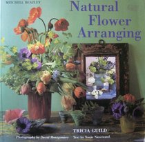 Tricia Guild's Natural Flower Arranging