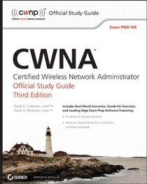 CWNA: Certified Wireless Network Administrator Official Study Guide, 3rd Edition (Exam PW0-105)