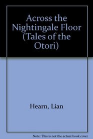 Across the Nightingale Floor (Tales of the Otori)