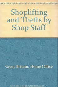 Shoplifting and Thefts by Shop Staff