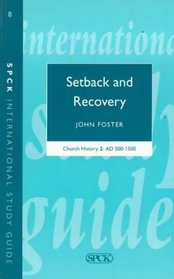 Setback & Recovery  AD 500-1500 : Church History #2