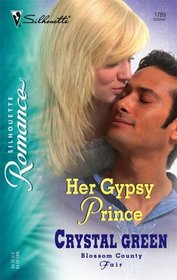 Her Gypsy Prince (Blossom County Fair) (Silhouette Romance, No 1789)