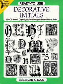 Ready-To-Use Decorative Initials: 880 Different Copyright-Free Designs Printed One Side (Clip Art Series)