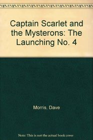 Captain Scarlet and the Mysterons: The Launching No. 4