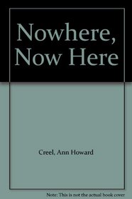 Nowhere, Now Here