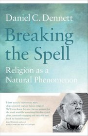 Breaking the Spell: Religion as a Natural Phenomenon